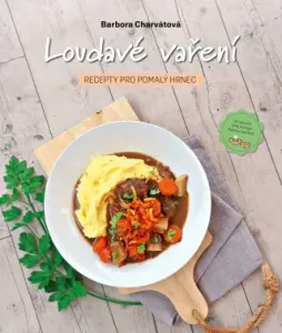 Loudavé vaření: Recepty pro pomalý hrnec - Barbora Charvátová - e-kniha