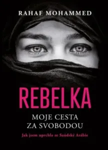 Rebelka Moje cesta za svobodou - Rahaf Mohammed