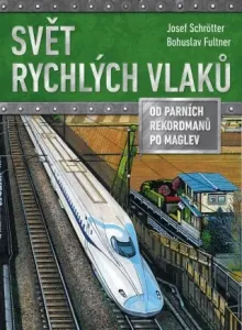 Svět rychlých vlaků - Josef Schrötter - e-kniha