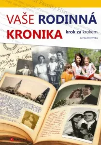 Vaše rodinná kronika krok za krokem - Lenka Peremská - e-kniha