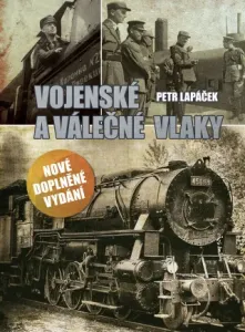 Vojenské a válečné vlaky - Petr Lapáček - e-kniha
