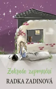 Zahrada zapomnění - Radka Zadinová - e-kniha