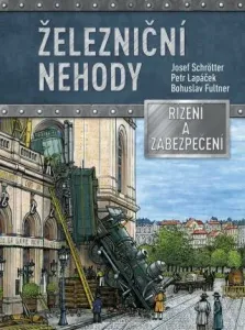 Železniční nehody - Josef Schrötter, Petr Lapáček