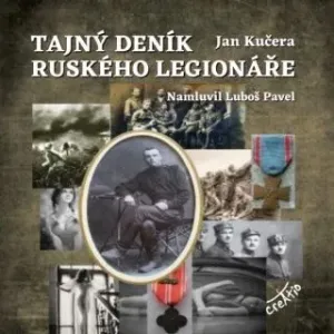 Tajný deník ruského legionáře - Jan Kučera - audiokniha