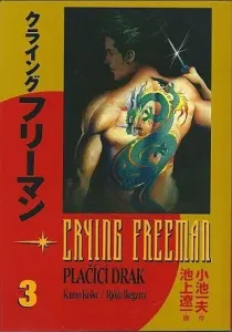 Crying Freeman Plačící drak 3 - Kazuo Koike, Ikegami Rjóiči