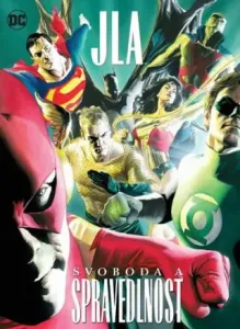 JLA : Svoboda a spravedlnost - Alex Ross, Paul Dini