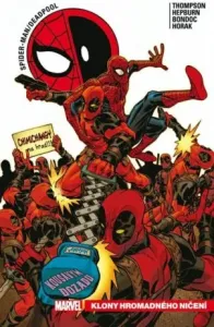 Spider-Man / Deadpool Klony hromadného ničení - Robbie Thompson, Hepburn Scott, Horak Matt, Elmo Bondoc