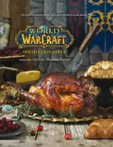 World of WarCraft - Oficiální kuchařka - Chelsea Monroe-Cassel