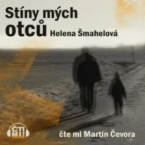 Stíny mých otců - Helena Šmahelová - audiokniha
