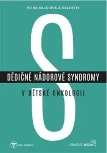 Dědičné nádorové syndromy v dětské onkologii - kolektiv autorů, Viera Bajčiová