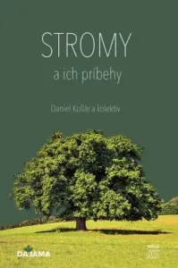 Stromy a ich príbehy - Daniel Kollár