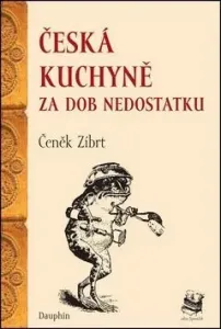 Česká kuchyně za dob nedostatku - Čeněk Zíbrt - e-kniha
