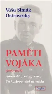 Paměti vojáka (1892 - 1977) - Váša Šimák-Ostrovecký