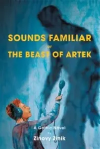Sounds Familiar or The Beast of Artek - Zinovy Zinik, Lukáš Malina