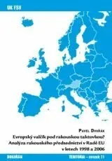 Evropský valčík pod rakouskou taktovkou? Analýza rakouského předsednictví v Radě EU v letech 1998 a 2006 - Pavel Dvořák - e-kniha