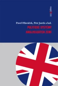 Politické systémy anglosaských zemí - Pavel Hlaváček, Petr Jurek - e-kniha