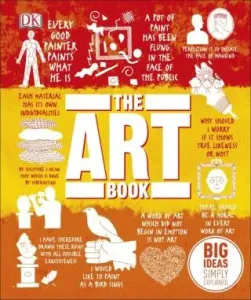 The Art Book: Big Ideas Simply Explained - Dorling Kindersley
