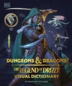 Dungeons & Dragons The Legend of Drizzt Visual Dictionary - Robert Anthony Salvatore, Michael Witwer