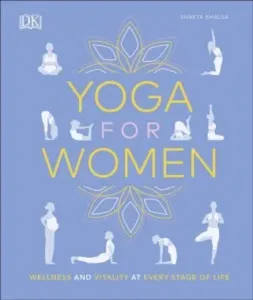 Yoga for Women - Wellness and Vitality at Every Stage of Life (Khalsa Shakta)(Pevná vazba)