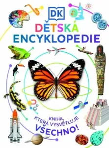 Dětská encyklopedie: Kniha, která vysvětluje všechno!