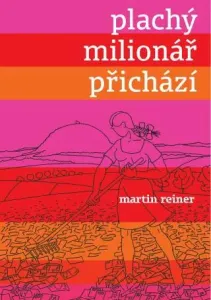 Plachý milionář přichází - Martin Reiner - e-kniha