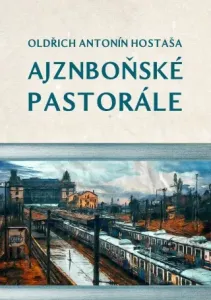 Ajznboňské pastorále - Oldřich Antonín Hostaša - e-kniha