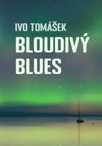 Bloudivý blues - Ivo Tomášek - e-kniha