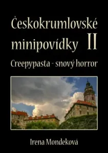 Českokrumlovské minipovídky 2 - Irena Mondeková - e-kniha