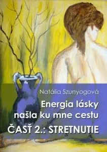 Energia lásky našla ku mne cestu - Natália Szunyogová - e-kniha