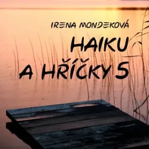 Haiku a hříčky 5 - Irena Mondeková - e-kniha