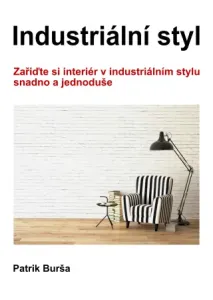Industriální styl - Patrik Burša - e-kniha