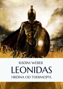 Leonidas: Hrdina od Thermopyl - Radim Weber - e-kniha