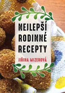 Nejlepší rodinné recepty - Jiřina Mizerová - e-kniha