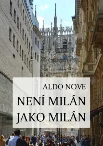 Není Milán jako Milán - Aldo Nove - e-kniha #2964292