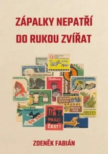 Zápalky nepatří do rukou zvířat - Zdeněk Fabián - e-kniha