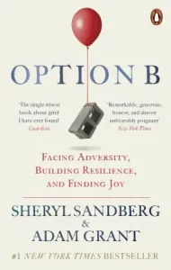 Option B - Facing Adversity, Building Resilience, and Finding Joy (Sandberg Sheryl)(Paperback / softback)