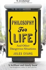 Philosophy for Life - And other dangerous situations (Evans Jules)(Paperback / softback)