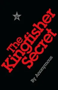 The Kingfisher Secret - Anonymous