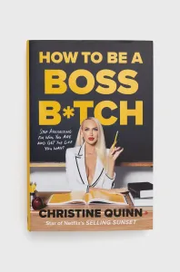 Knížka Ebury Publishing How to be a Boss Bitch, Christine Quinn