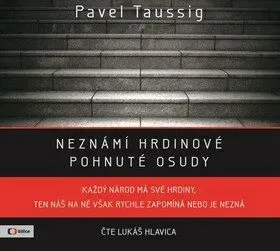 Neznámí hrdinové - Pavel Taussig - audiokniha #2930447