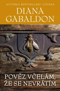 Pověz včelám, že se nevrátím - Diana Gabaldon - e-kniha