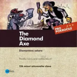 The Diamond Axe - Alena Kuzmová, Jaroslav Tichý - audiokniha