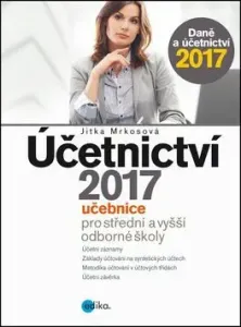 Účetnictví 2017, učebnice pro SŠ a VOŠ - Jitka Mrkosová - e-kniha