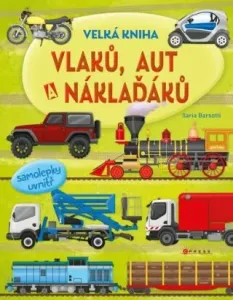 Velká kniha vlaků, aut a náklaďáků: více než 60 samolepek uvnitř