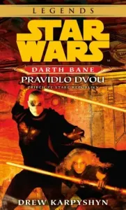 Star Wars - Darth Bane 2. Pravidlo dvou - Drew Karpyshyn - e-kniha
