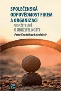 Společenská odpovědnost firem a organizací - Udržitelně o udržitelnosti - Petra Koudelková