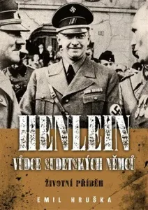 Henlein - vůdce sudetských Němců - Emil Hruška, Jacqueline Giesová