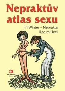 Nepraktův atlas sexu - Radim Uzel, Jiří Winter-Neprakta - e-kniha