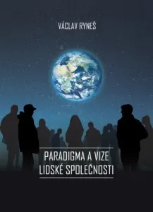 Paradigma a vize lidské společnosti - Václav Ryneš - e-kniha