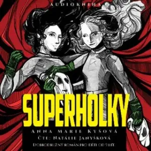 Superholky - Anna Marie Kyšová - audiokniha #2980064